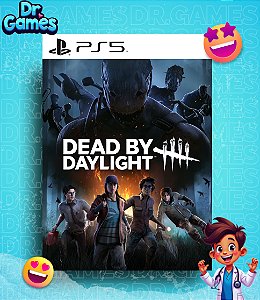 DEAD BY DAYLIGHT (EDIÇÃO PADRÃO) - PS5 MÍDIA DIGITAL